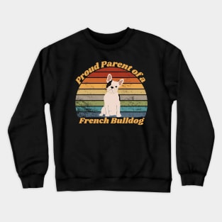 Proud Parent of a French Bulldog Crewneck Sweatshirt